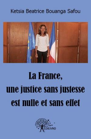 La France, une justice sans justesse est nulle et sans effet