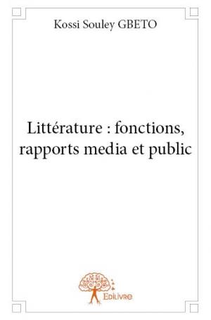 Littérature : fonctions, rapports media et public