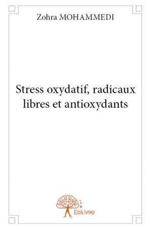 Stress oxydatif, radicaux libres et antioxydants