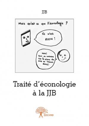 Traité d’éconologie à la JJB - Intégralement couleur