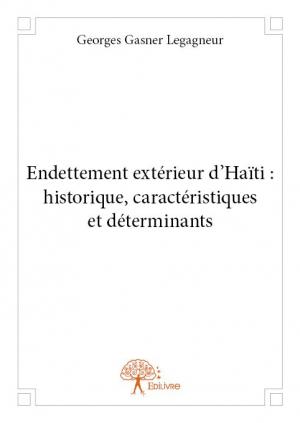 Endettement extérieur d'Haïti : historique, caractéristiques et déterminants