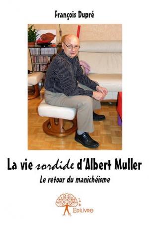 La vie sordide d'Albert Muller