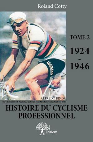 Histoire du cyclisme professionnel Tome 2 (1924-1946)