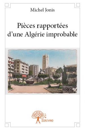 Pièces rapportées d'une Algérie improbable