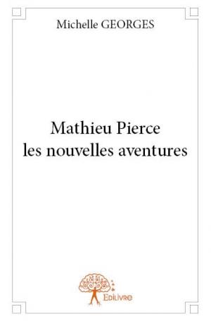 Mathieu Pierce les nouvelles aventures