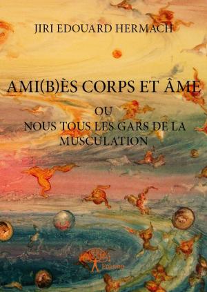 Ami(b)ès corps et âme