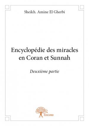 Encyclopédie des miracles en Coran et Sunnah 