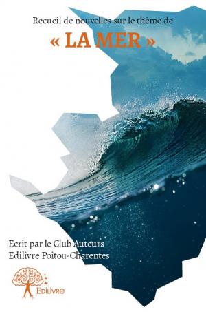 Recueil de nouvelles du Club Auteurs Poitou-Charentes