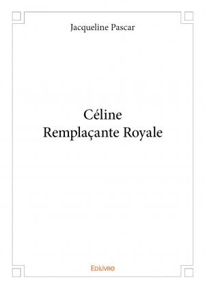 Céline Remplaçante Royale
