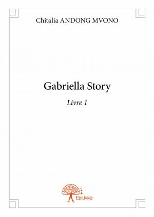 Gabriella Story Tome 1