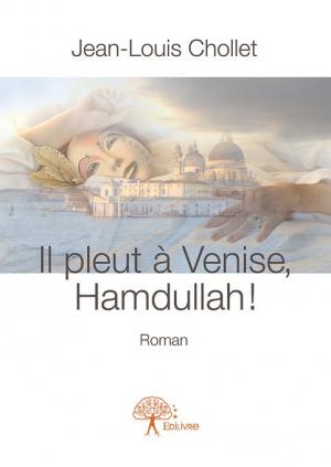 Il pleut à Venise, Hamdullah !