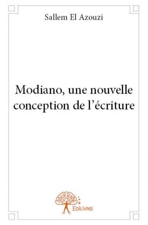 Modiano, une nouvelle conception de l’écriture