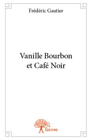 Vanille Bourbon et Café Noir