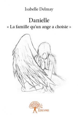 Danielle « La famille qu’un ange a choisie »
