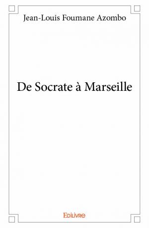 De Socrate à Marseille