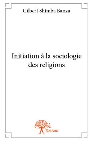 Initiation à la sociologie des religions 