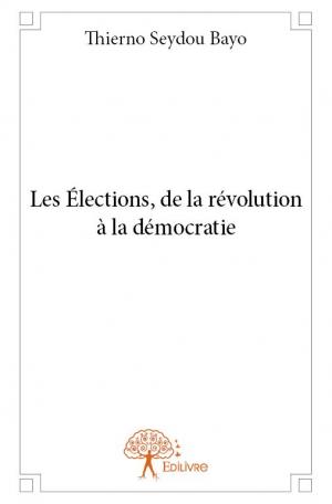 Les Élections, de la révolution à la démocratie