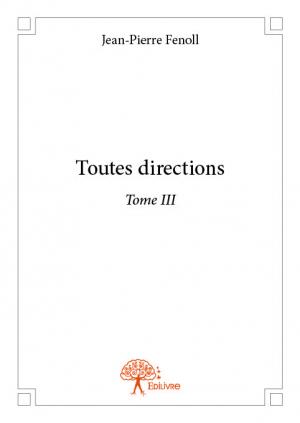 Toutes directions - Tome III