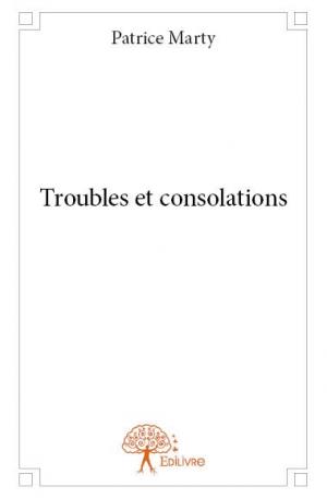 Troubles et consolations