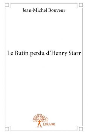 Le Butin perdu d’Henry Starr