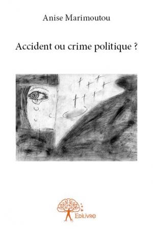 Accident ou crime politique ?