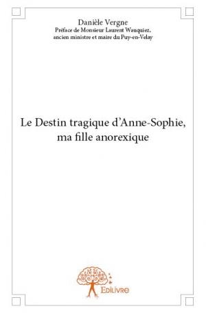 Le Destin tragique d'Anne-Sophie, ma fille anorexique