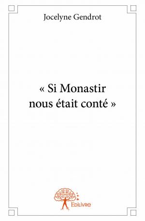« Si Monastir  nous était conté »