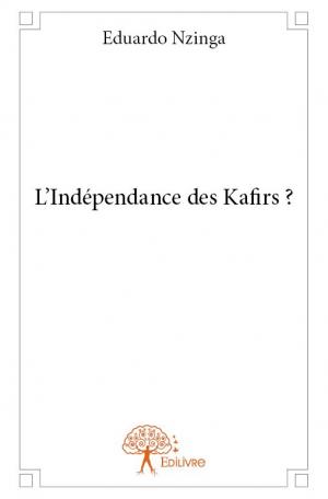 L'Indépendance des Kafirs ?