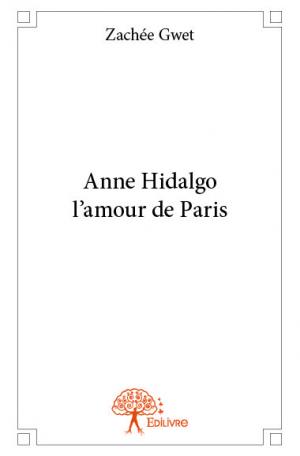 Anne Hidalgo l’amour de Paris