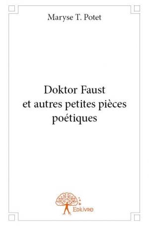 Doktor Faust et autres petites pièces poétiques