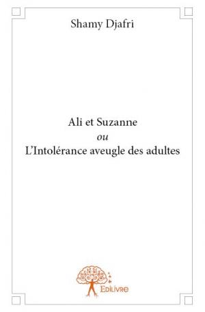Ali et Suzanne ou L’Intolérance aveugle des adultes