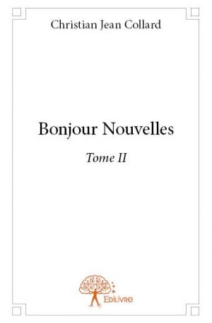 Bonjour Nouvelles <i>Tome II</i>
