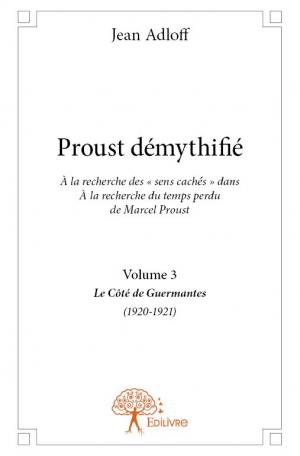 Proust démythifié, Volume 3 