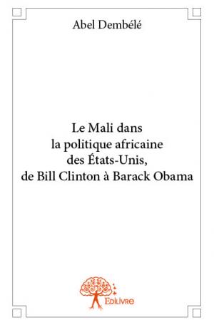 Le Mali dans la politique africaine des États-Unis, de Bill Clinton à Barack Obama