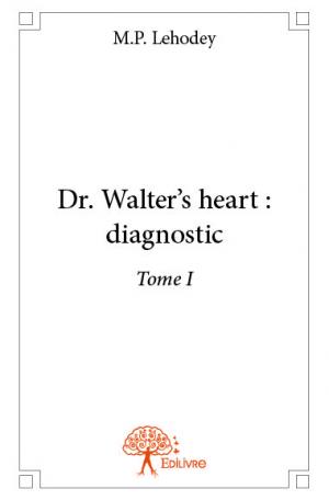 Dr. Walter's heart: diagnostic