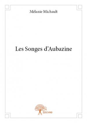 Les Songes d'Aubazine