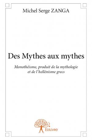 Des Mythes aux mythes