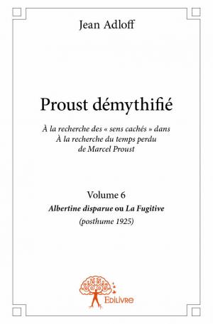 Proust démythifié, Volume 6