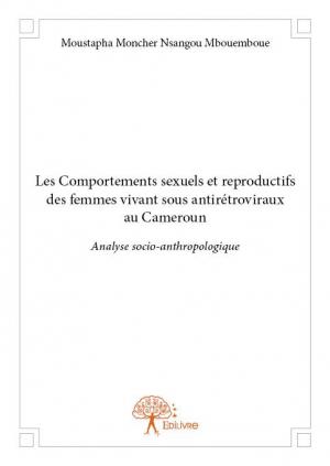 Les comportements sexuels et reproductifs des femmes vivant sous antirétroviraux au Cameroun