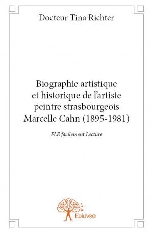 Biographie artistique et historique de l’artiste peintre strasbourgeois Marcelle Cahn (1895-1981)