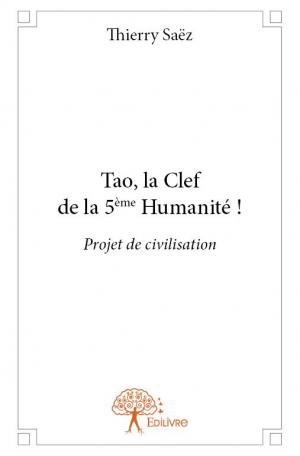 Tao, la Clef de la 5ème Humanité !