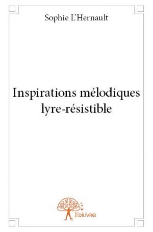 Inspirations mélodiques lyre-résistible
