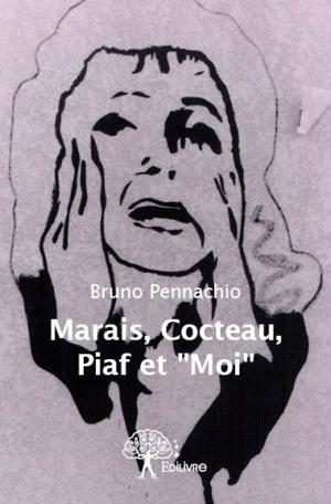 Marais, Cocteau, Piaf et "Moi"