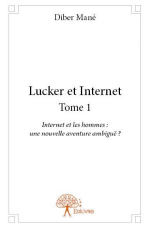 Lucker et Internet Tome 1 