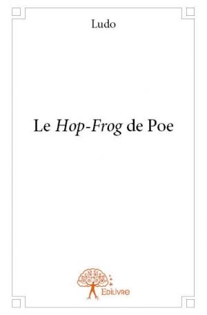 Le <i>Hop-Frog</i> de Poe