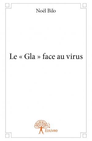 Le « Gla » face au virus