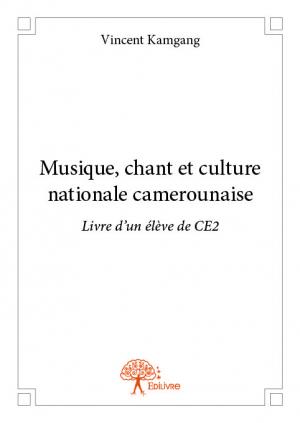Musique, chant et culture nationale camerounaise Livre d'un élève de CE2