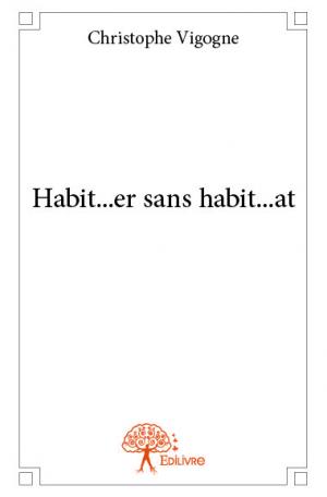 Habit...er sans habit...at