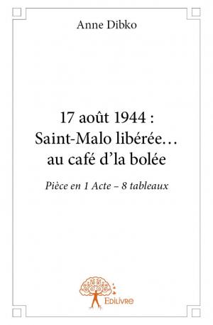 17 août 1944 : Saint-Malo libérée... au café d'la bolée