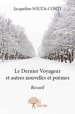 Le Dernier Voyageur et autres nouvelles et poèmes
